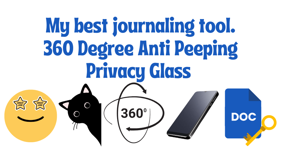 360 Degree Anti Peeping Privacy Glass on smartphone with smiley icon and cat trying to peek, symbolizing secure journaling with Google Docs.