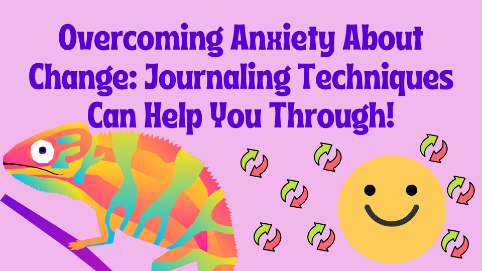 Illustration of a chameleon symbolizing change with a happy smile icon, representing overcoming anxiety through journaling.